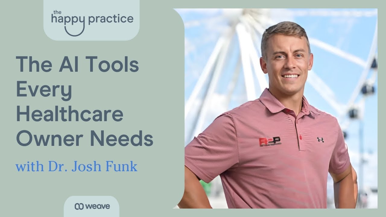The AI Tools Every Healthcare Owner Needs with Dr. Josh Funk