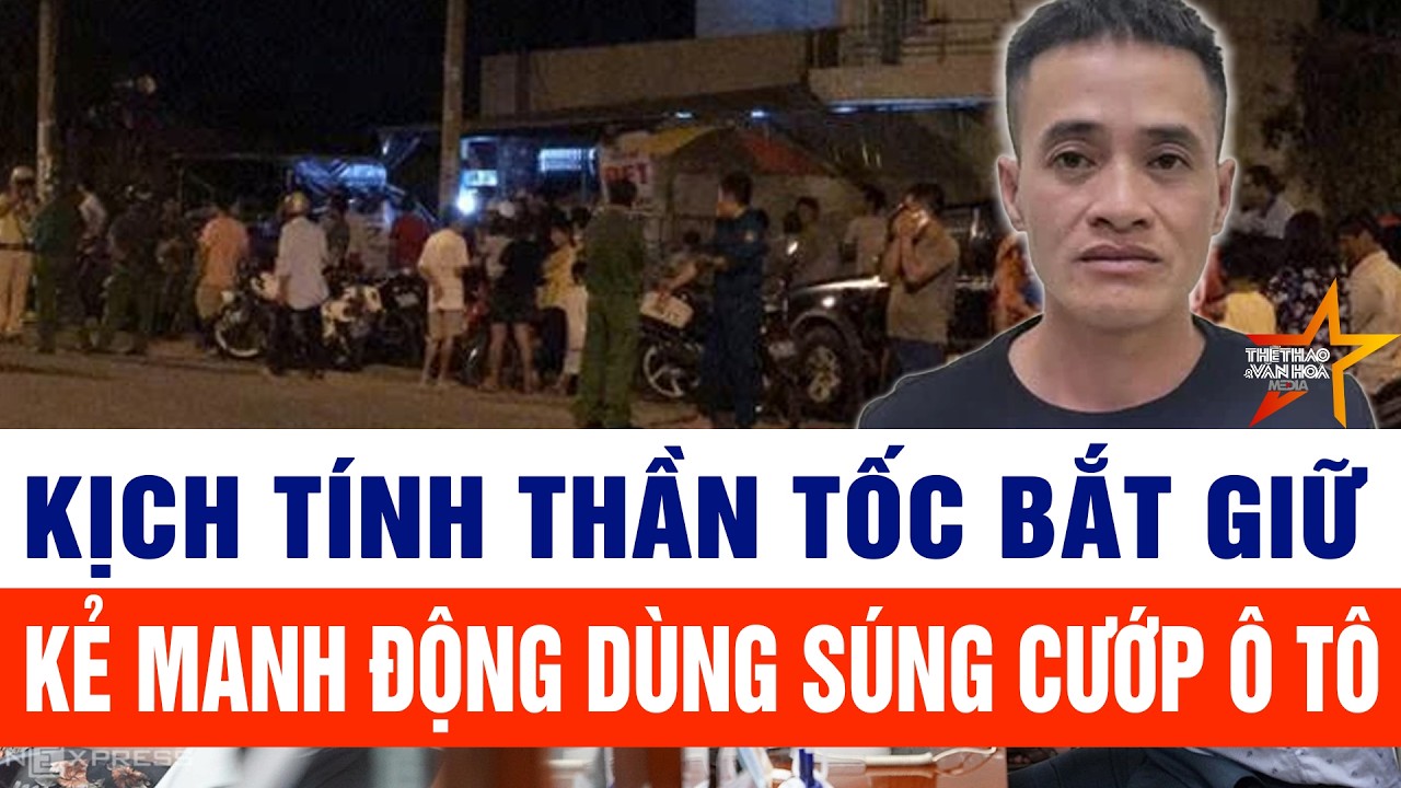 Kịch tính thần tốc bắt giữ kẻ manh động dùng súng cướp ô tô