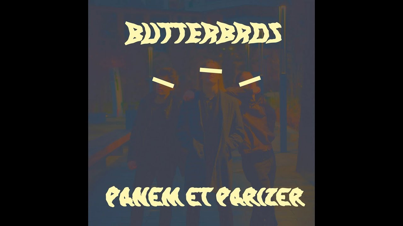 Butterbros - Panem et Parizer (kislemez)