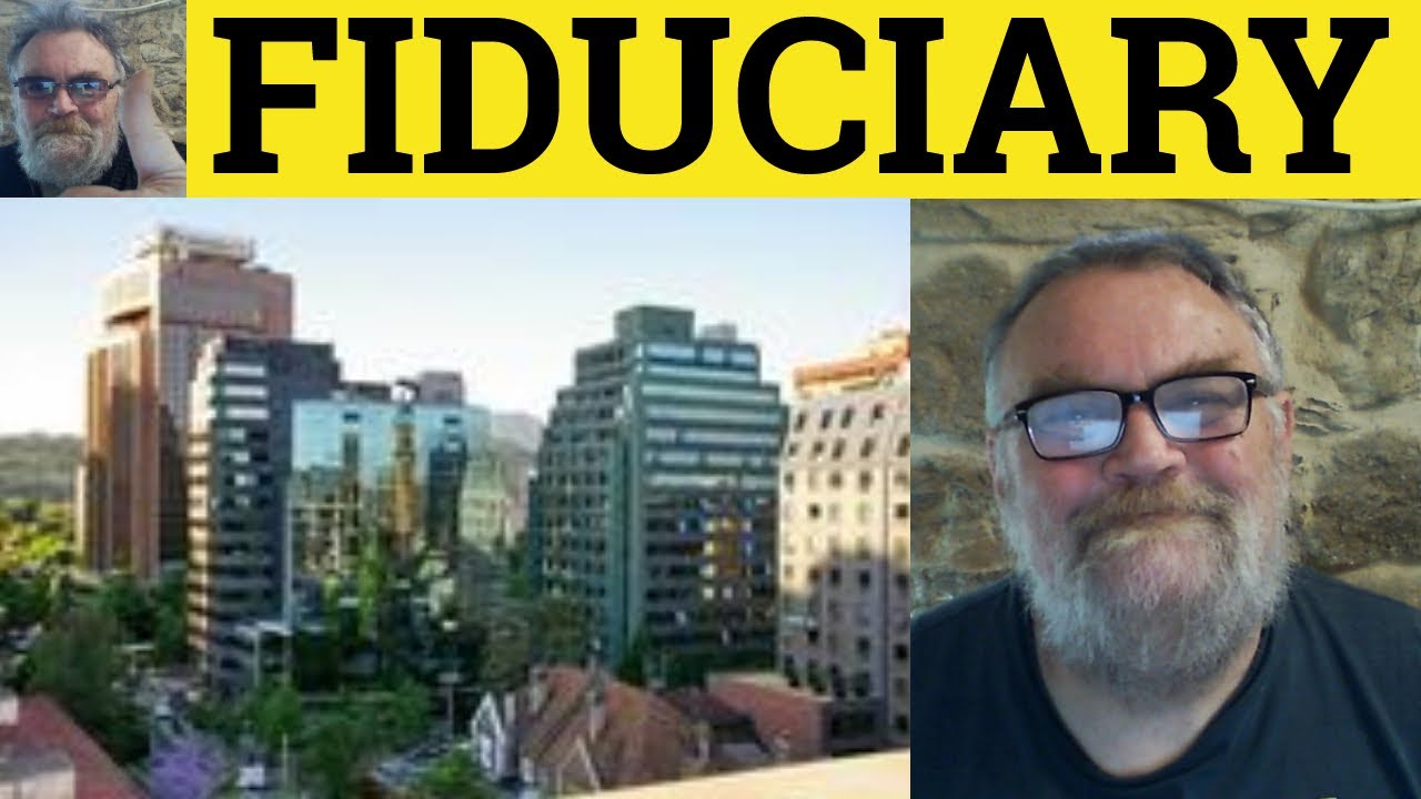 🔵 Fiduciary Meaning - Fiduciary Definition - Fiduciary Examples- Formal Legal Vocabulary - Fiduciary