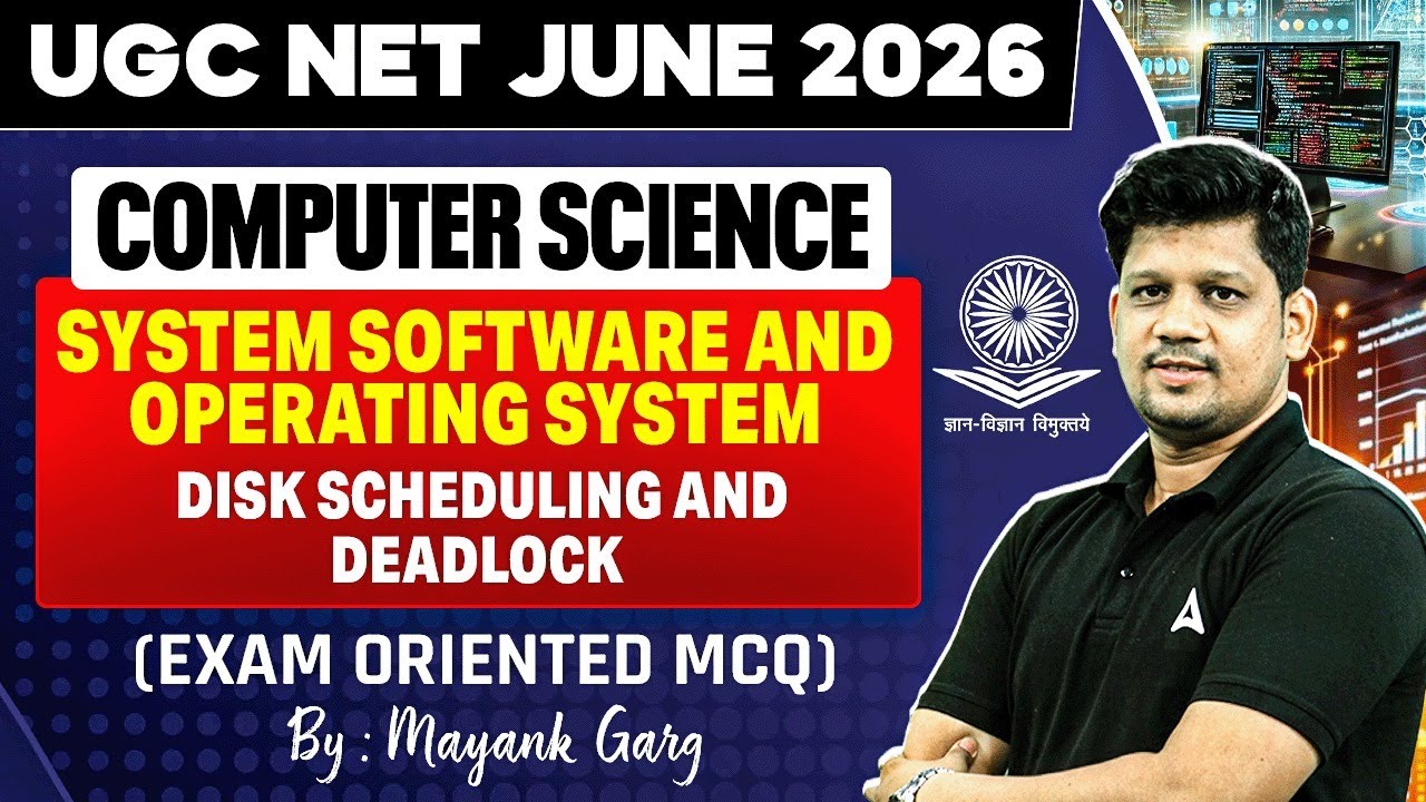 UGC NET Computer Science System Software & Operation System | Disk Scheduling & Deadlock Mayank Sir