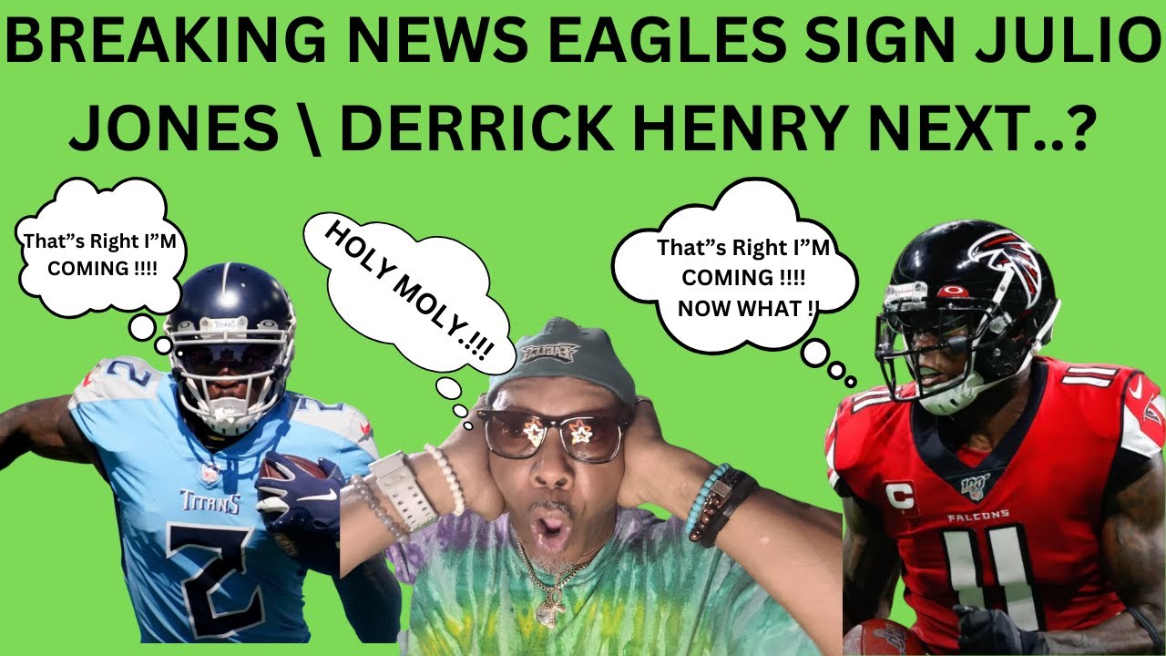 BIG NEWS EAGLES SIGN JULIO JONES 1YR DEAL !!! DERRICK HENRY UP NEXT  ?..10/17/2023