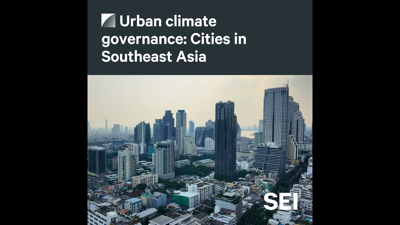 Ep01. Urban climate governance: Cities in Southeast Asia