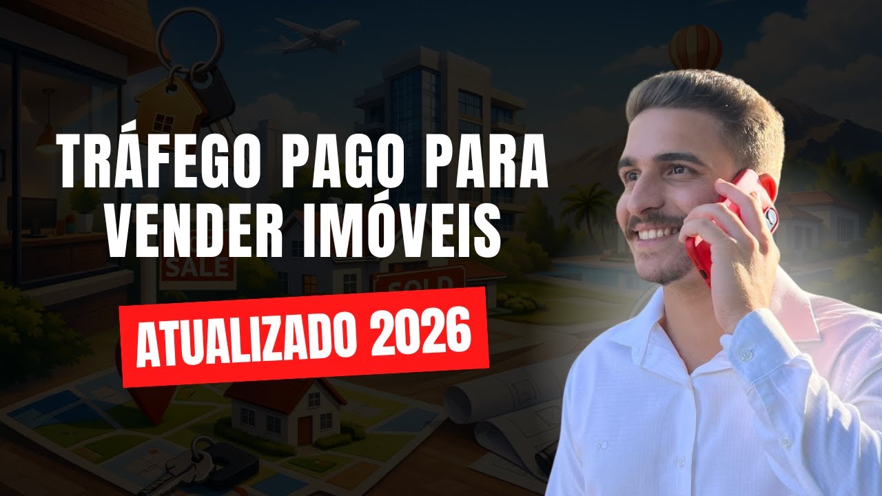 TRÁFEGO PAGO PARA IMÓVEIS - ATUALIZADO 2026