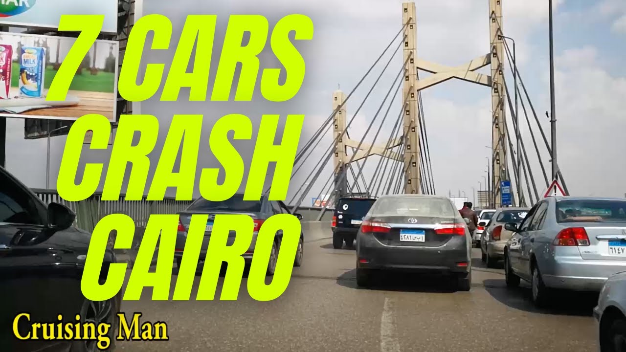 7 Cars Accident - Cars Crash - Cairo Egypt - Egypt Vlog - Egypt Cairo Vlog - New Cairo Road