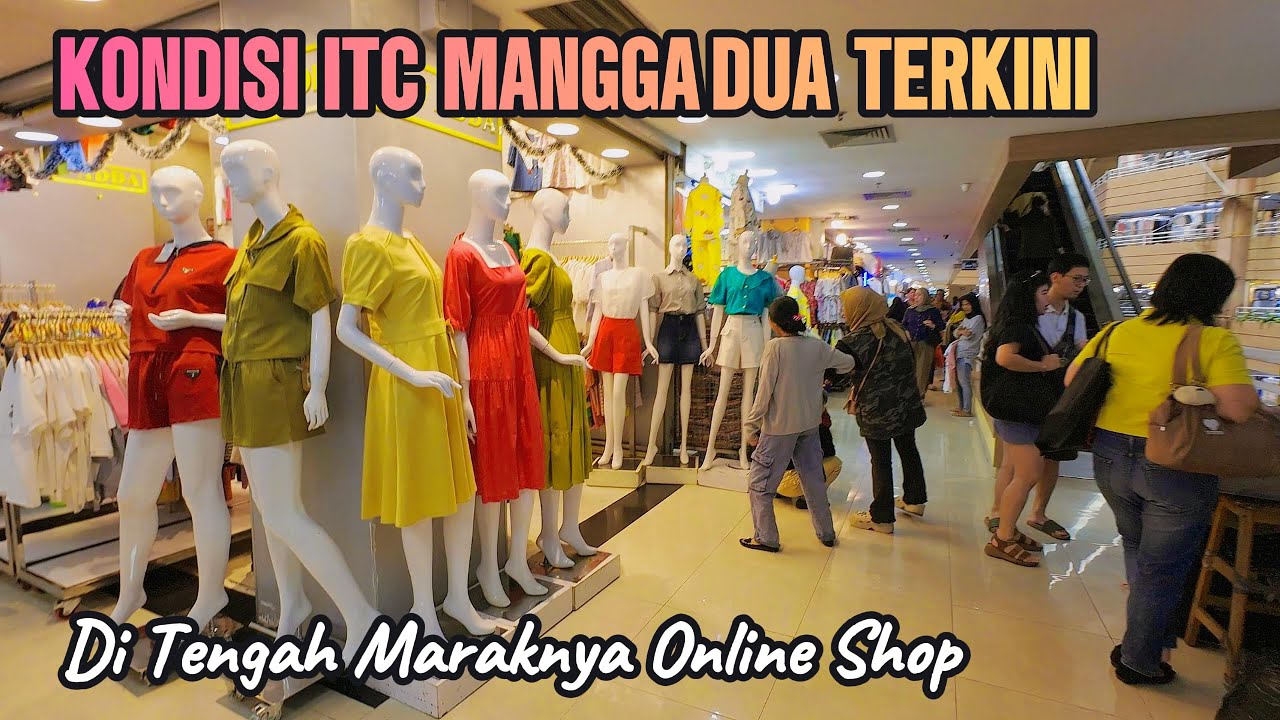 KONDISI TERKINI ITC MANGGA DUA JAKARTA DITENGAH MARAKNYA ONLINE SHOP