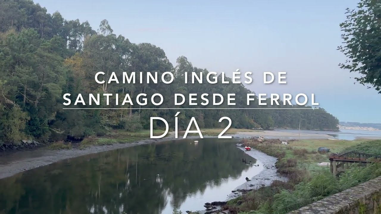 El camino inglés de Santiago desde Ferrol. DÍA 2. MIÑO - ORDES (44 KMS)