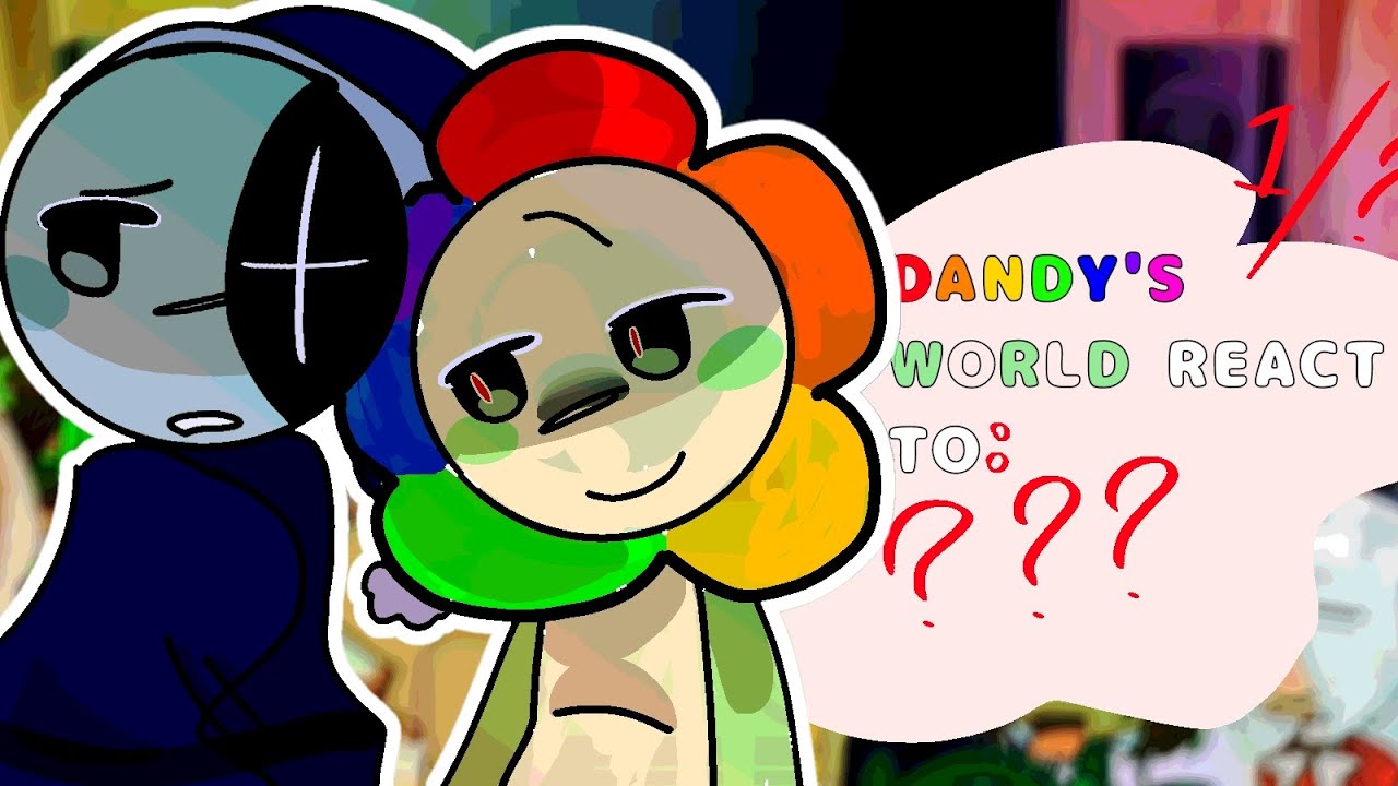 Dandy's world react to: