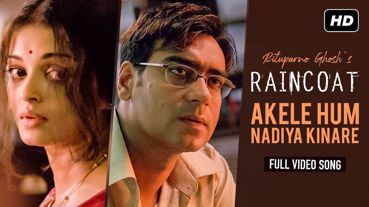 Akele Hum Nadiya Kinare | Raincoat | Ajay Devgn, Aishwarya Rai |Shubha Mudgal | Rituparno Ghosh |SVF