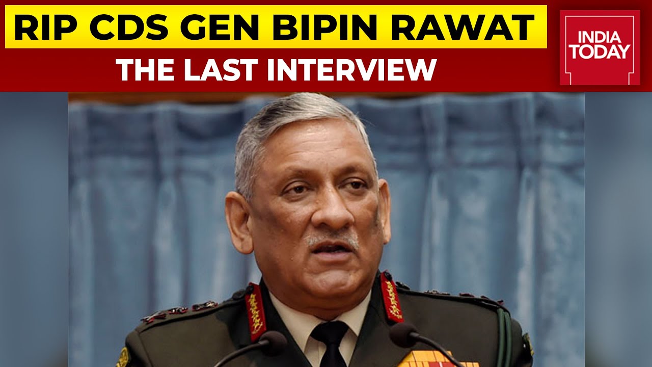 CDS Bipin Rawat No More: Here's Bipin Rawat's Last Interview | India Today