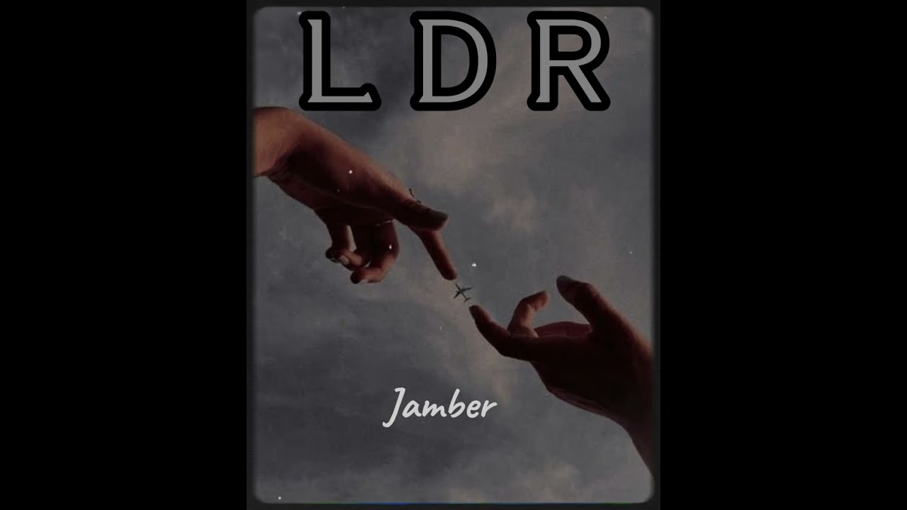 LDR By: Jamber