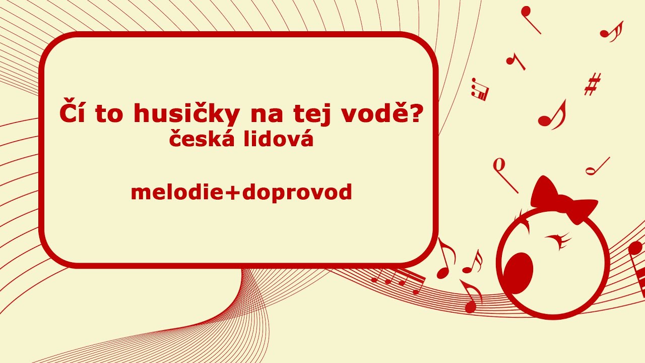 česk&aacute; lidov&aacute; - Č&iacute; to husičky na tej vodě? / melodie + doprovod