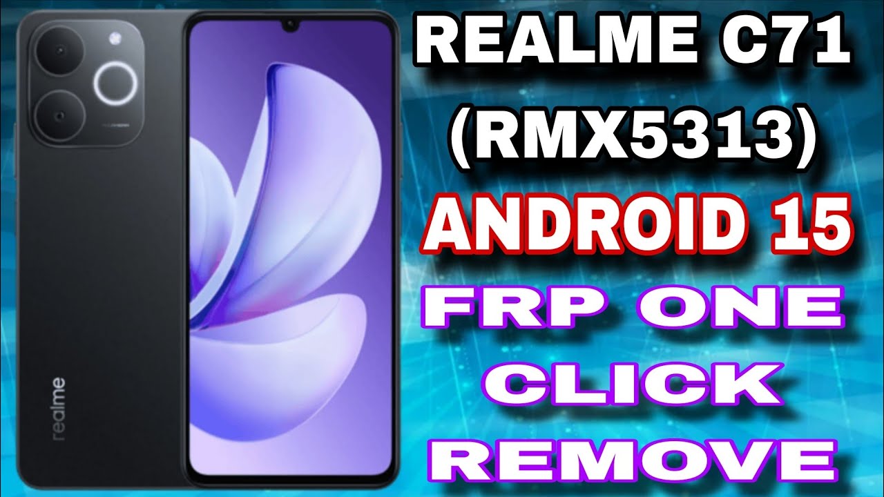REALME C71 (RMX5313) / Note 70(RMX5303) ANDROID 15 ll FRP ONE CLICK REMOVE DONE WITHOUT TEST POINT 