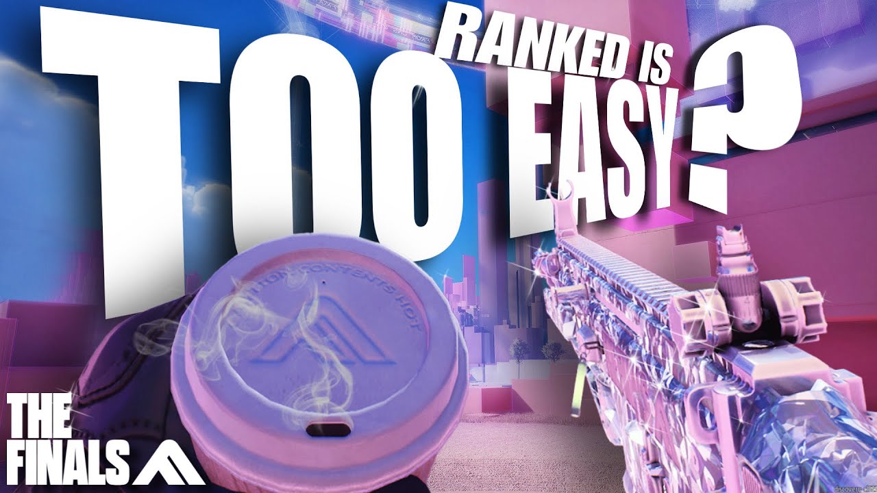 Is The Finals Ranked TOO EASY?