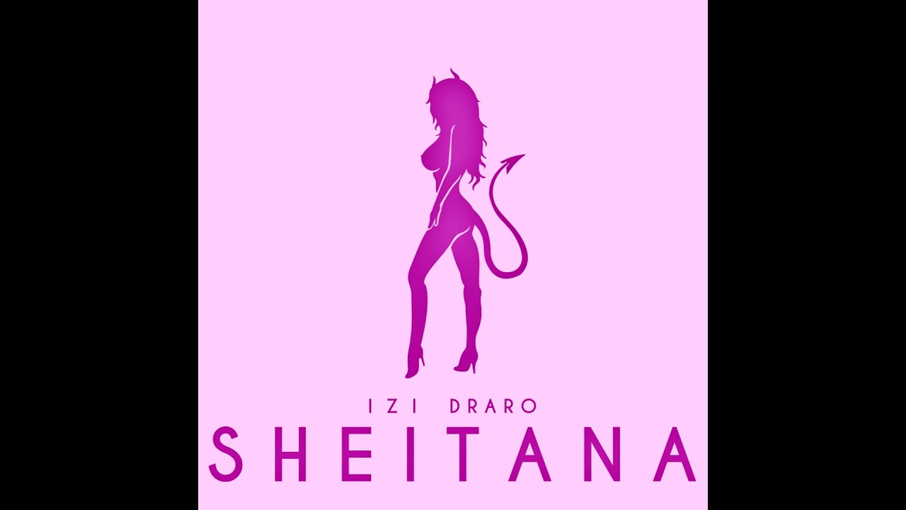 Izi Draro - SHEITANA