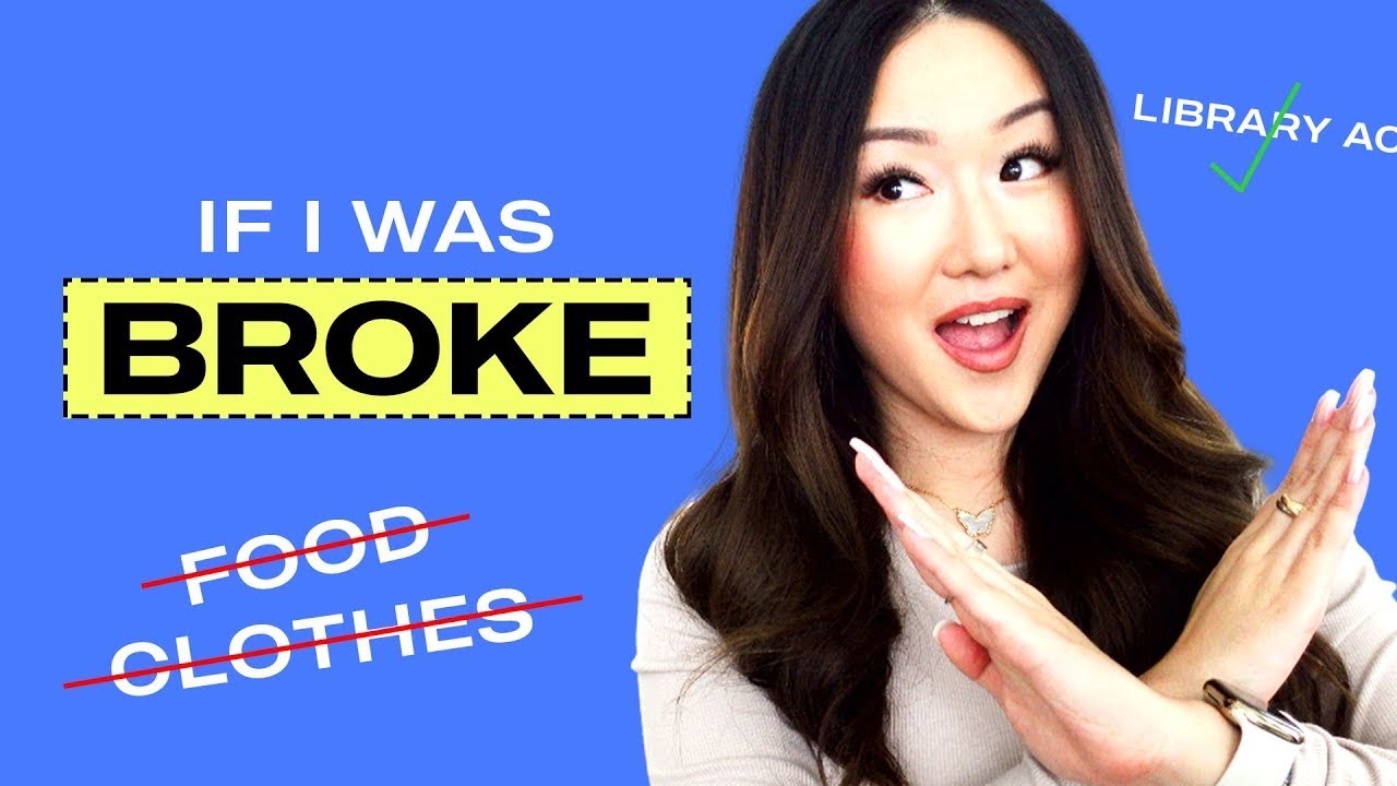 If I was BROKE... This Is What I'd Do.