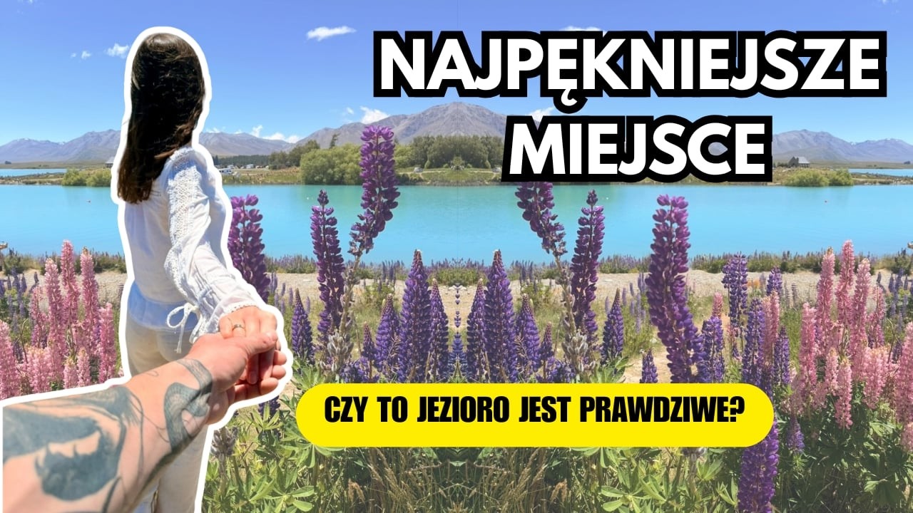 Nowa Zelandia - zwiedzamy Lake Tekapo, Christchurch i Kaikoura