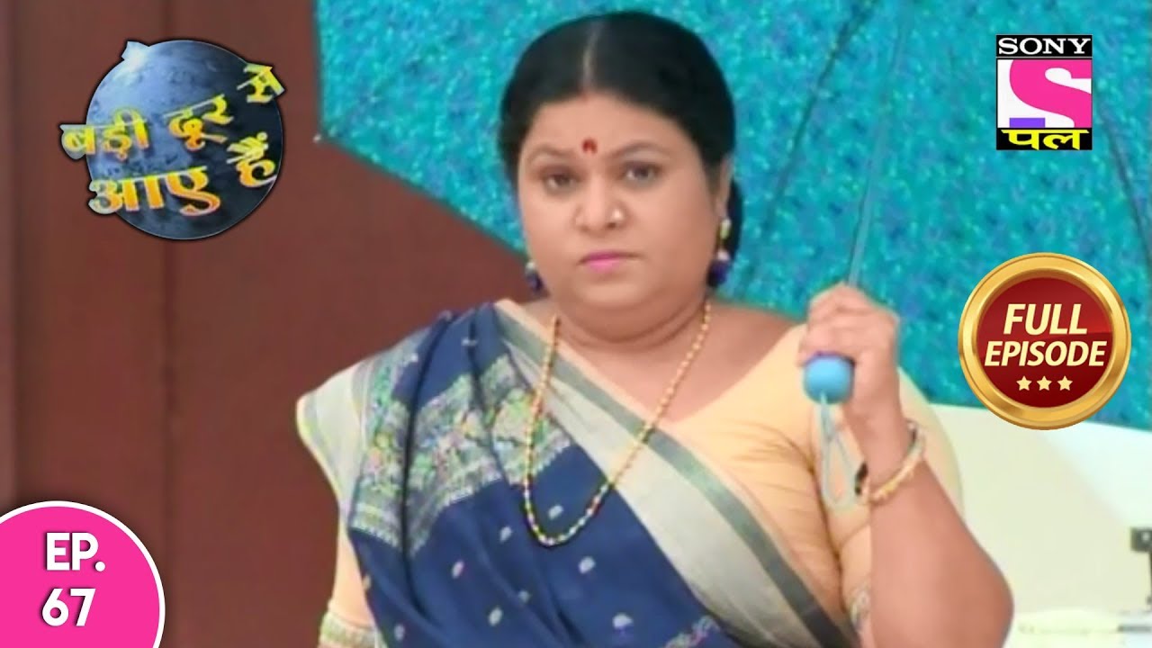 Badi Door Se Aaye Hain - Full Episode 67 - 5thJanuary, 2020