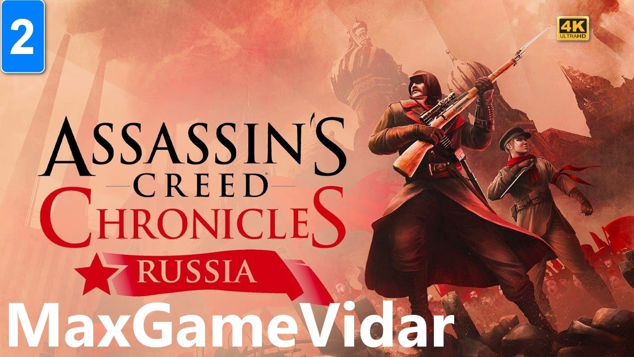 Assassin's Creed Chronicles Russia / Россия (4K) #2: Ярость Красных (Русская Озвучка)