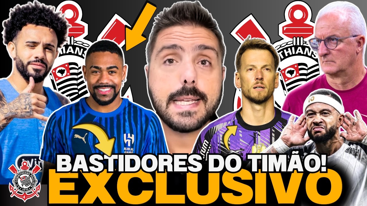 🚨AGORA🚨| TIMÃO QUER CLAUDINHO E MALCOM!🚨| DEPAY RENOVA?🚨| NETO ESFRIA!🚨| DORIVAL QUER MAIS REFORÇOS!