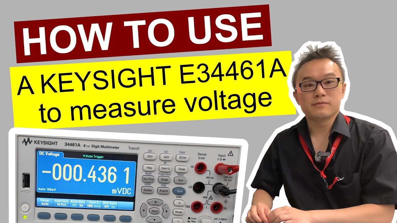 How to Use A KEYSIGHT E34461A DMM to Measure Voltage