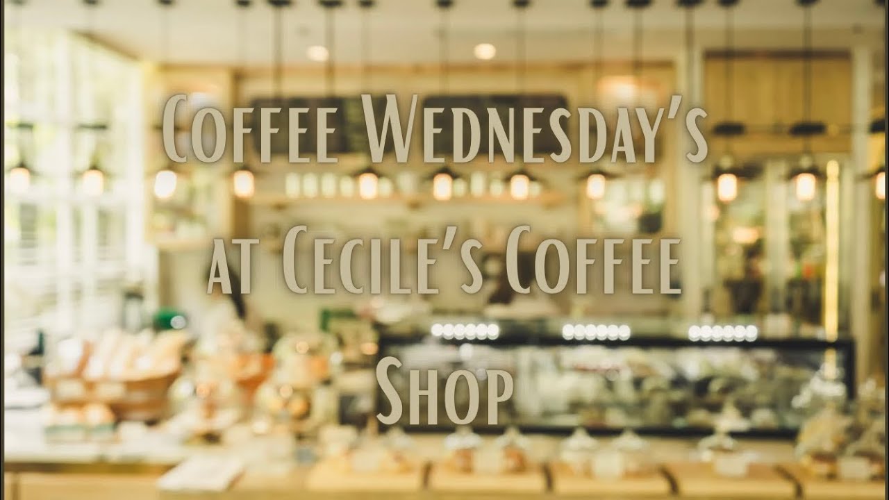 Late Upload - Coffee Wednesday’s at Cecile’s Coffee Shop || Episode 18 
