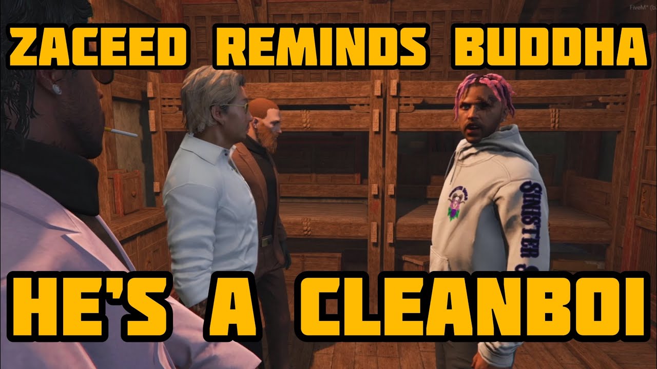 Zaceed Reminds Buddha He’s a Cleanboi | NoPixel Edit