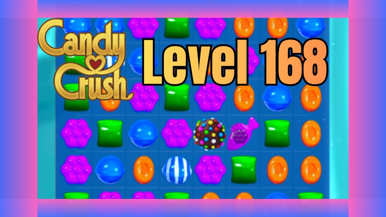 Candy Crush Saga Level 168 | No Commentary | Relaxing Gameplay