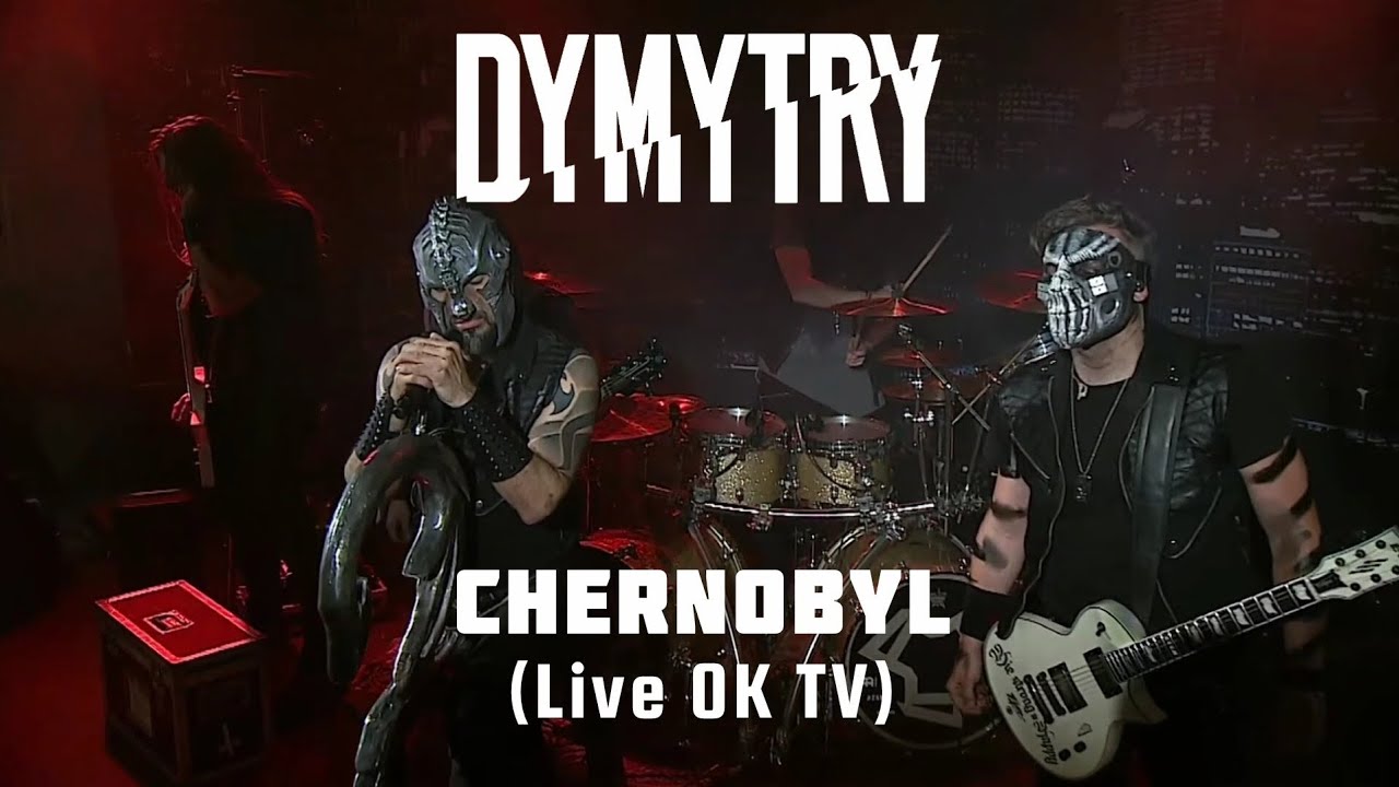 DYMYTRY - Chernobyl (Live OK TV)