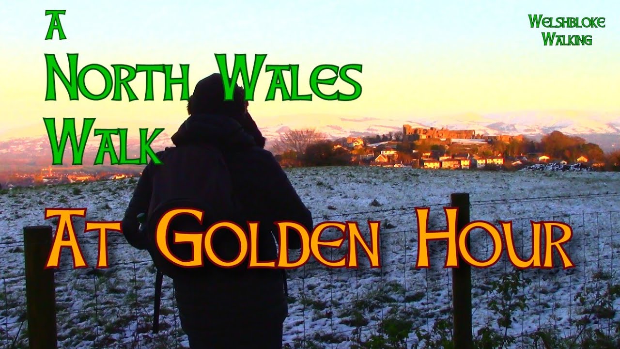 A North Wales Walk at Golden Hour. WelshBloke Walking