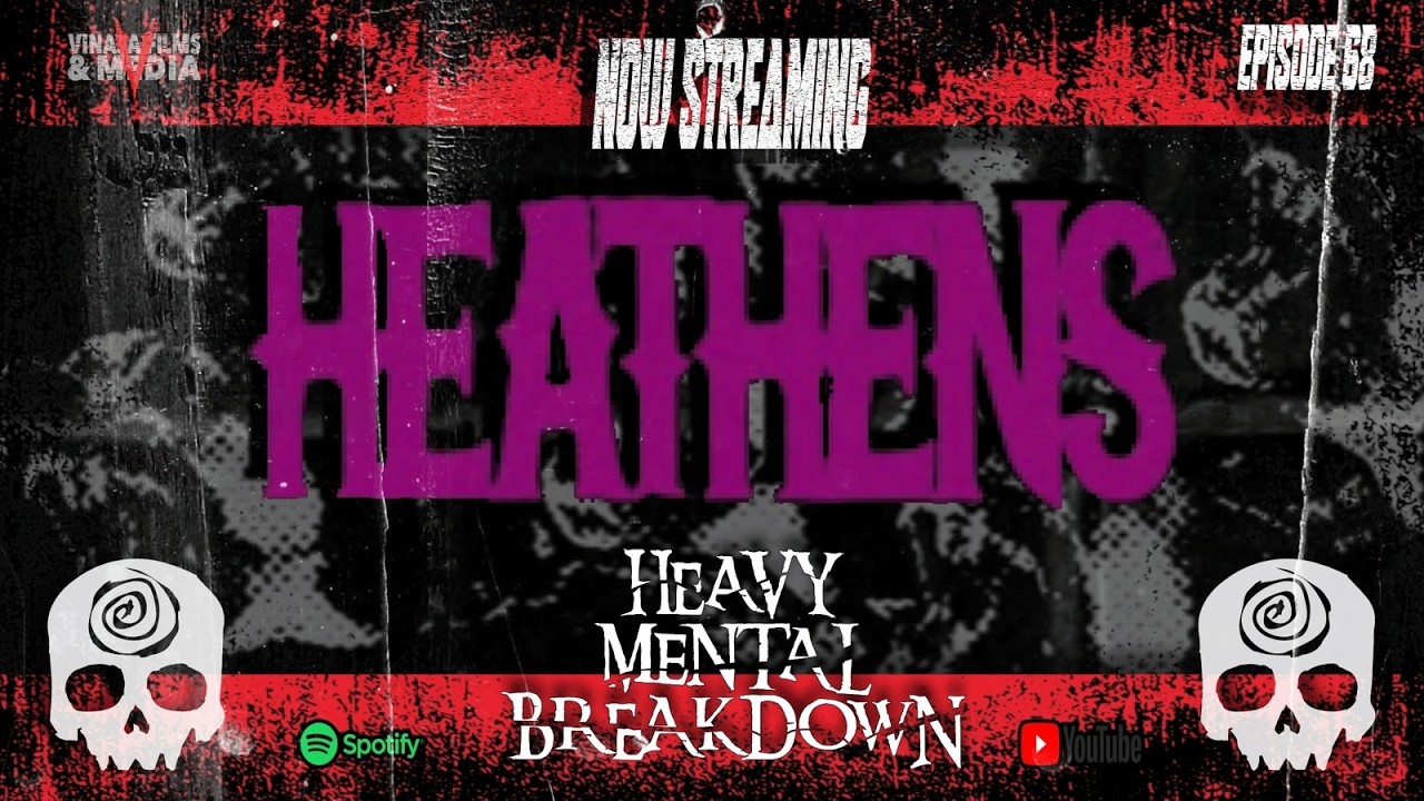 Heavy Mental Breakdown – Ep. 68: Heathens (Touch of The Black Dog)