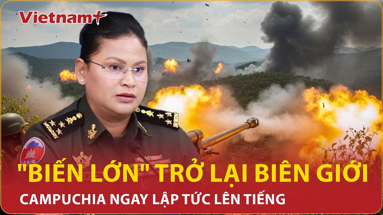 Căng thẳng tiếp tục b&ugrave;ng l&ecirc;n ở bi&ecirc;n giới Th&aacute;i Lan sau lệnh ngừng bắn, Campuchia ch&iacute;nh thức l&ecirc;n tiếng