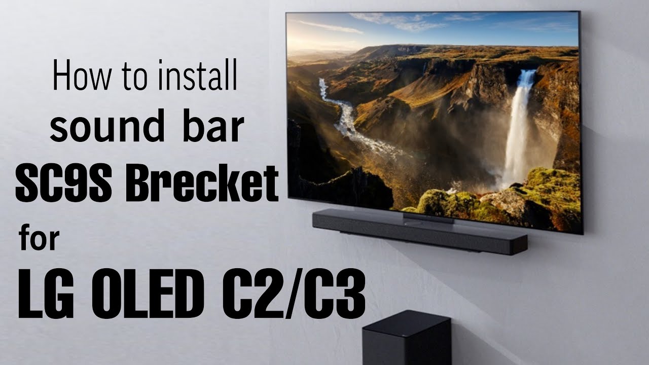 How to install sound bar SC9S  bracket for LG OLED C2/C3