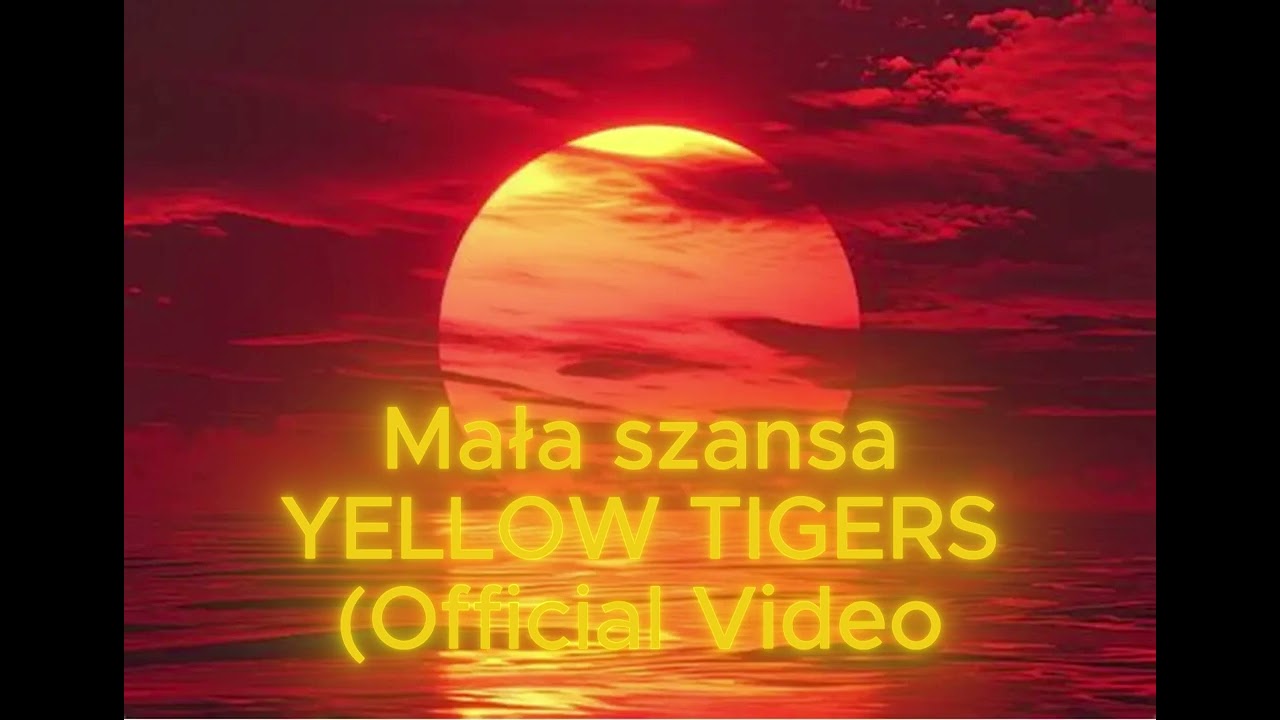 Mała szansa-YELLOW TIGERS (Official Video)