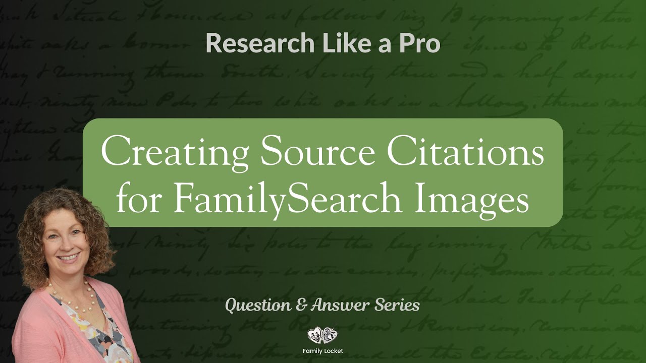 Creating Source Citations for FamilySearch Images