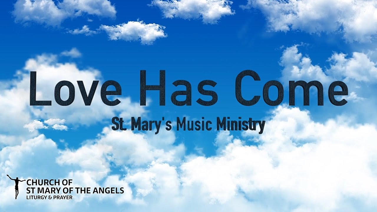 Love Has Come - Matt Maher