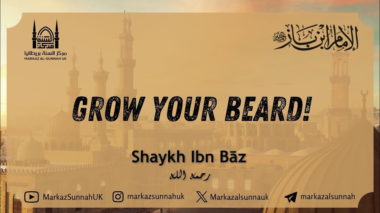 Grow Your Beard! | Shaykh Ibn Baz