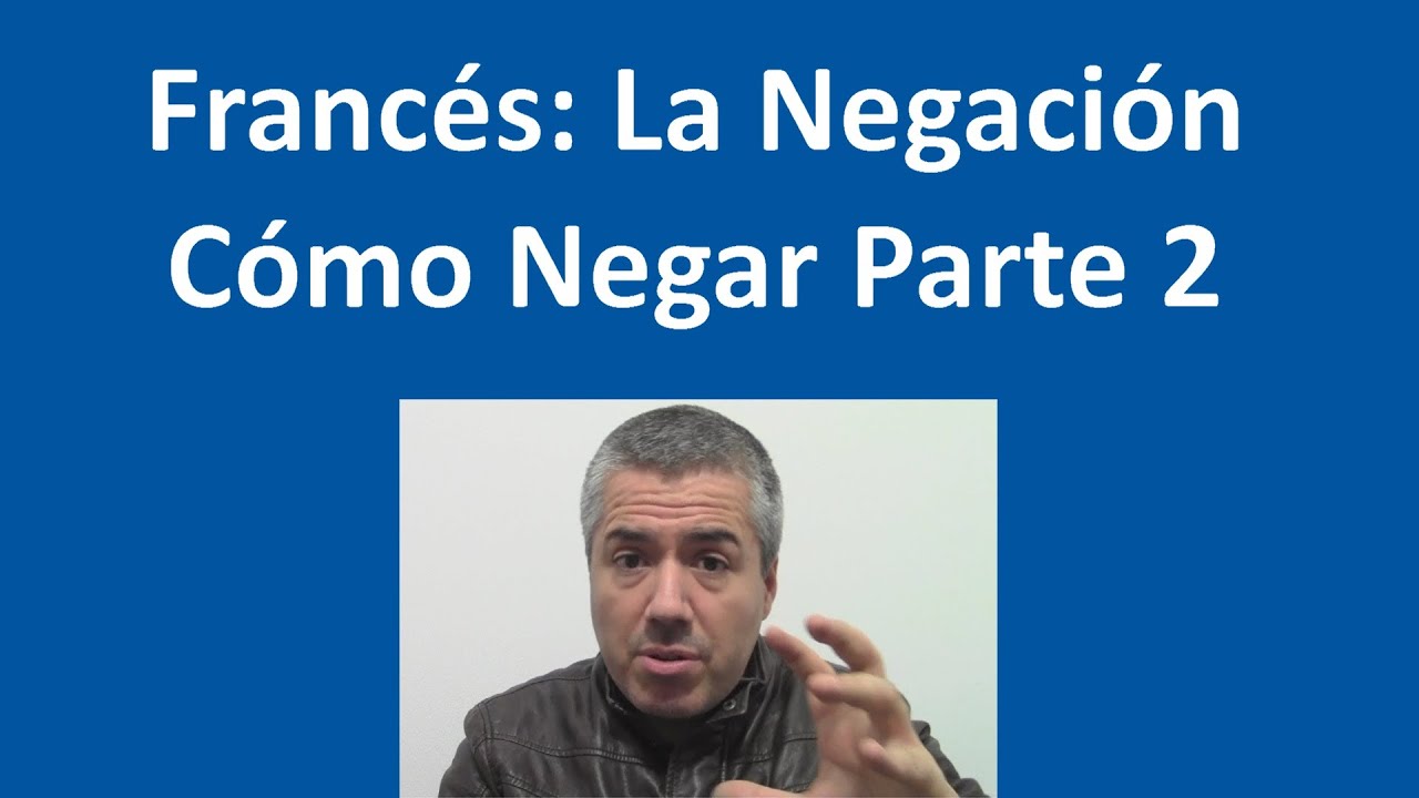 Formas de Negación en Francés / Curso de Francés Básico / Clase Francés 22