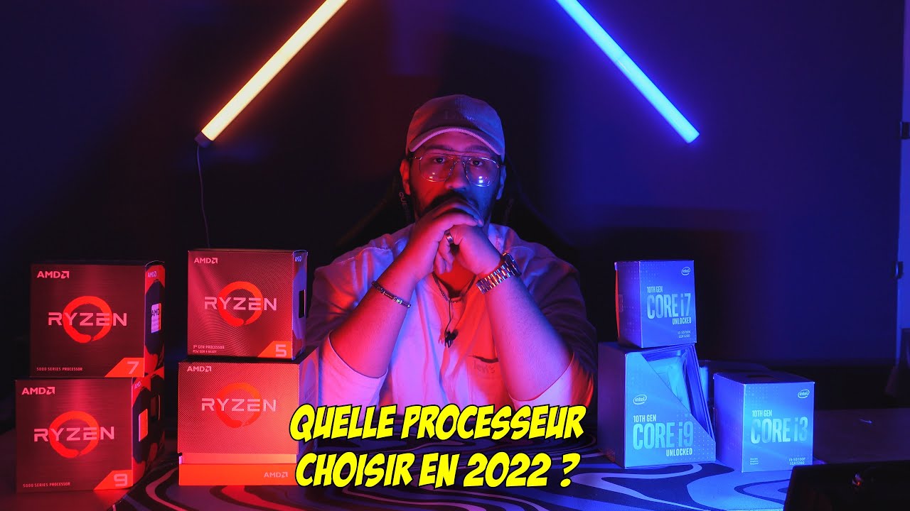 [QUEL PROCESSEUR CHOISIR EN 2022  ?] AMD VS Intel