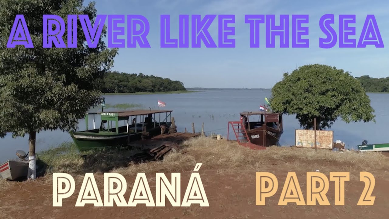 Парана &mdash; река, подобная морю (Часть 2: Парагвай)