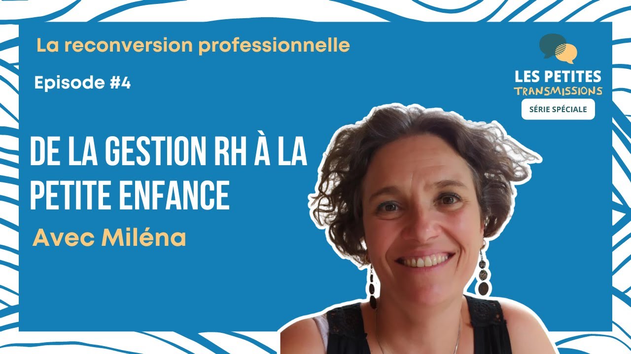 La Reconversion Professionnelle - De la gestion RH à la petite enfance