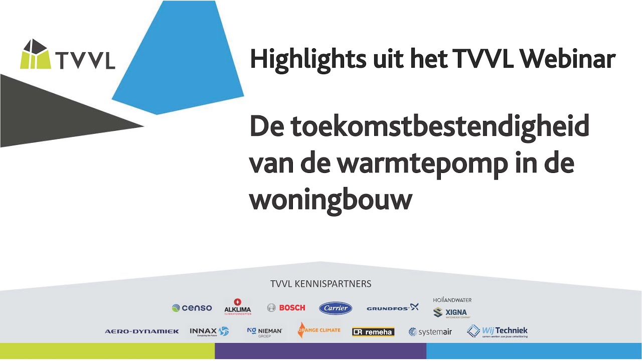 TVVL Webinar De toekomstbestendigheid van de warmtepomp in de woningbouw