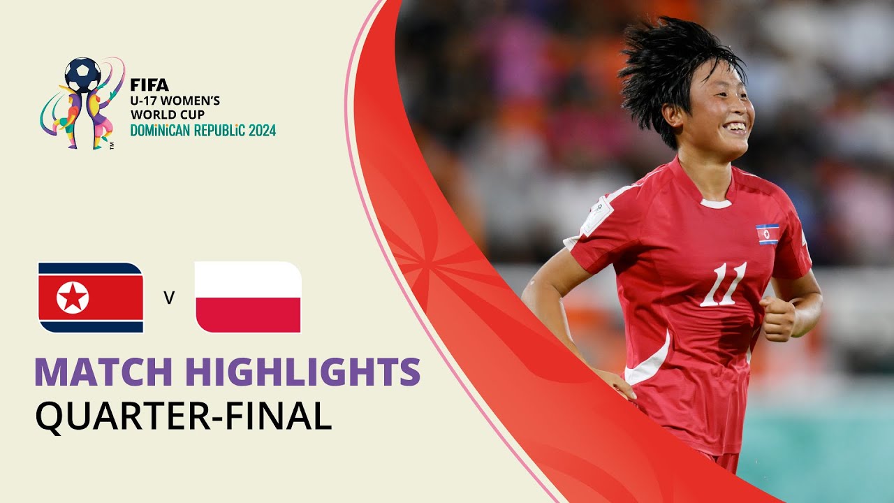HIGHLIGHTS: Korea DPR v Poland | FIFA U-17 Women’s World Cup 2024