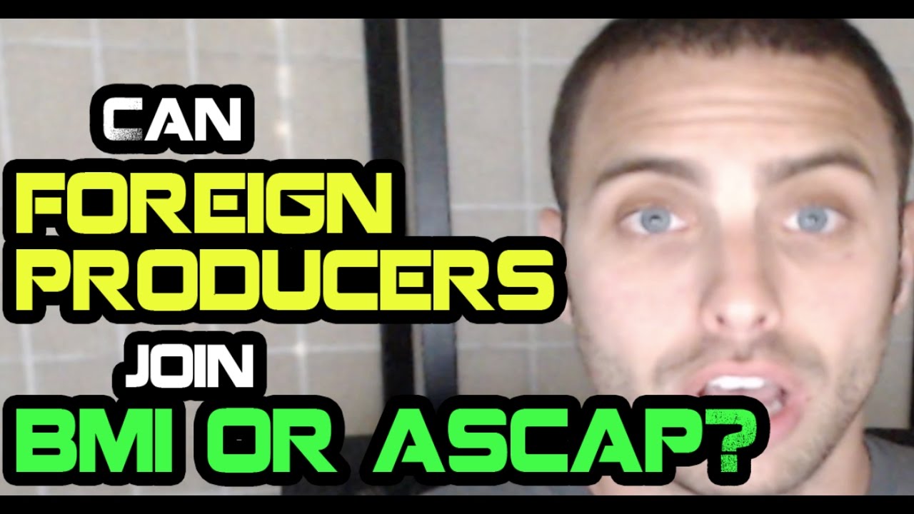 Can Foreign Producers Join BMI or ASCAP?