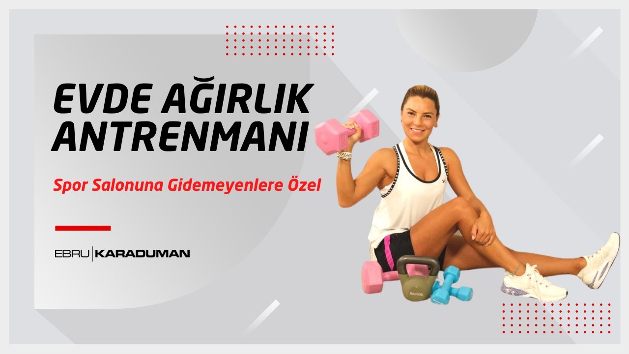 Spor Salonuna Gidemeyenler İ&ccedil;in Evde AĞIRLIK Antrenmanı! 💪🔥