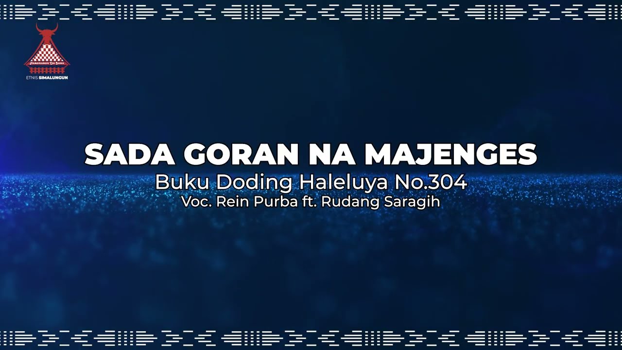 Sada Goran Na Majenges - Buku Doding Haleluya No.304 | Lagu Rohani Etnis Simalungun