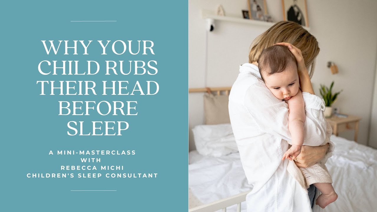 Why your child rubs their head before sleep