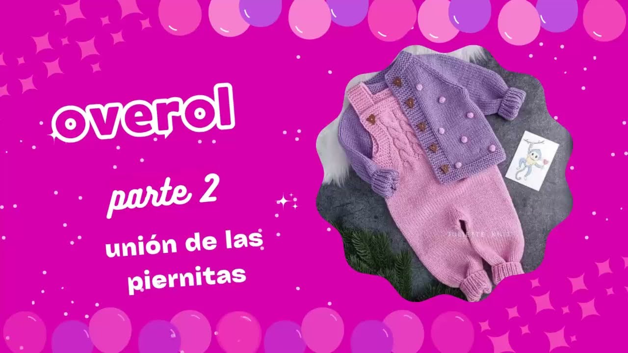 OVEROL TRENCITAS TALLA 01 AÑO_TEJIDO DOS AGUJAS  - PARTE 02