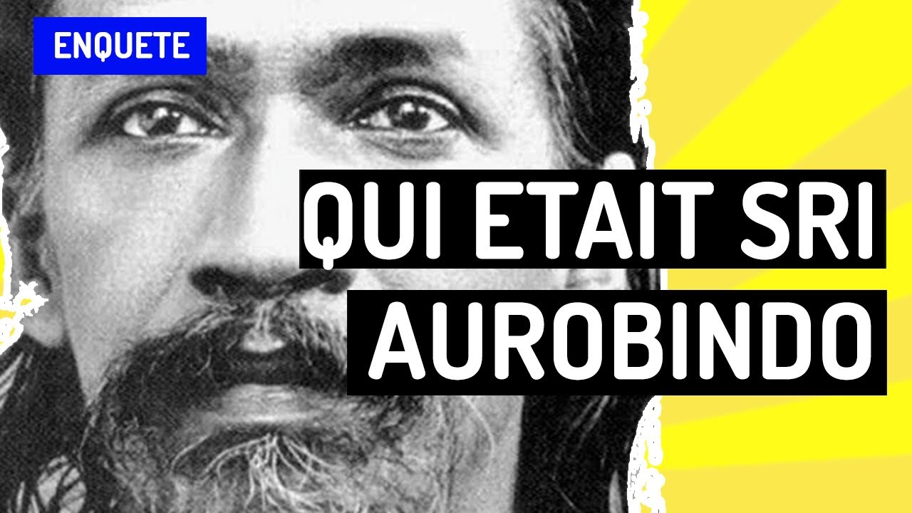 Quels messages Sri Aurobindo a-t-il transmis à l'humanité ? - Enquête