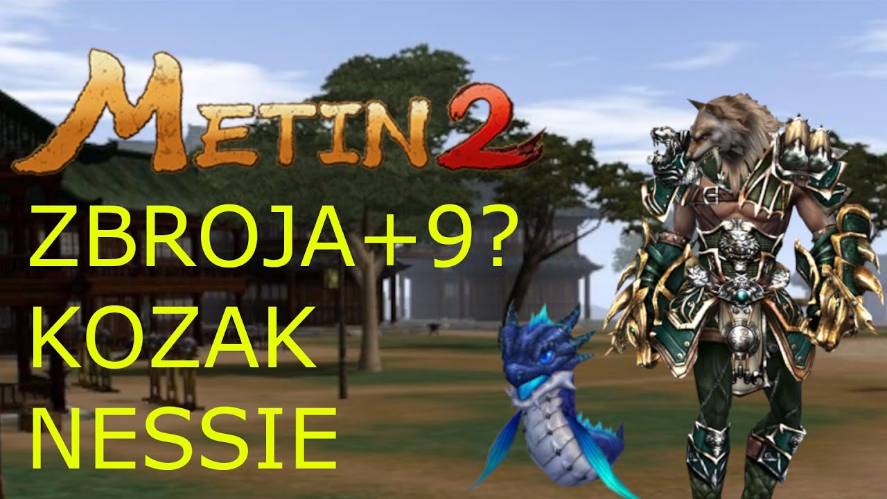 Metin2.pl | Likan jest fajny! KONKURS! ZBROJA+9. LEGENDARNA NESSIE